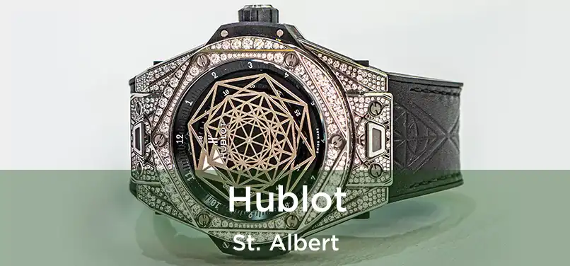  Hublot St. Albert