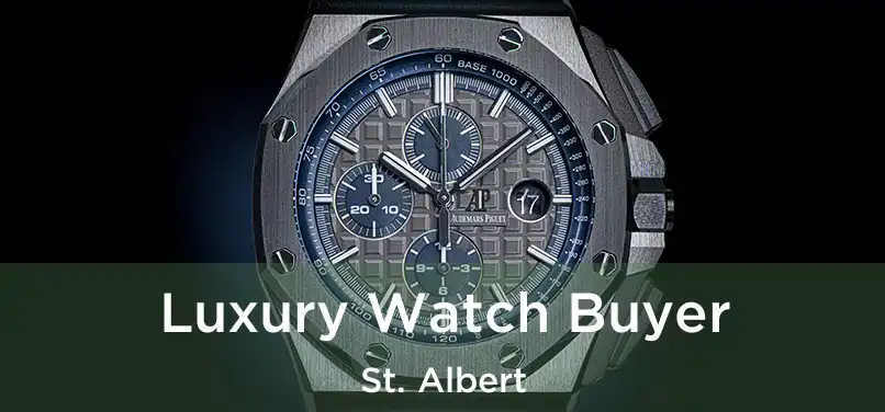  Luxury Watch Buyer St. Albert