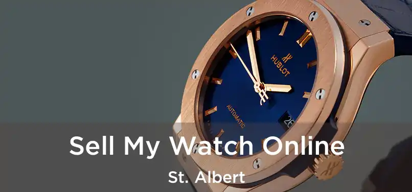  Sell My Watch Online St. Albert