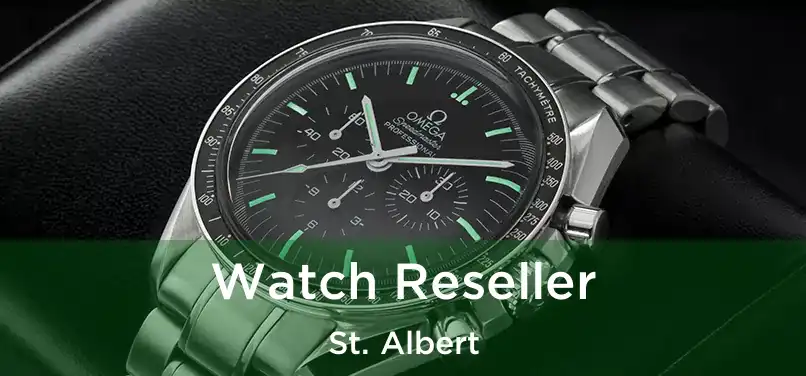  Watch Reseller St. Albert